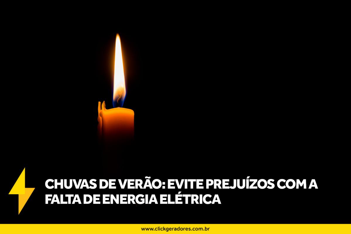 Chuvas de verão: evite prejuízos com a falta de energia elétrica