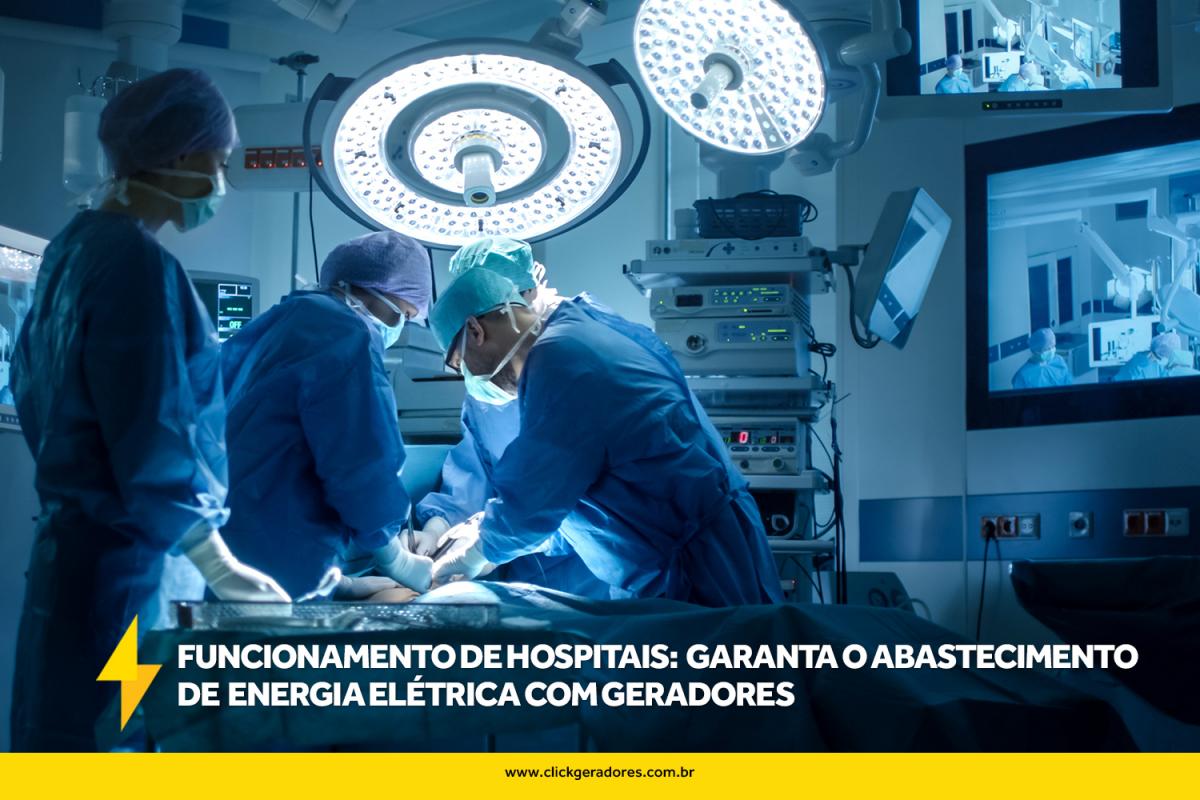 Funcionamento de hospitais: garanta o abastecimento de energia elétrica com geradores