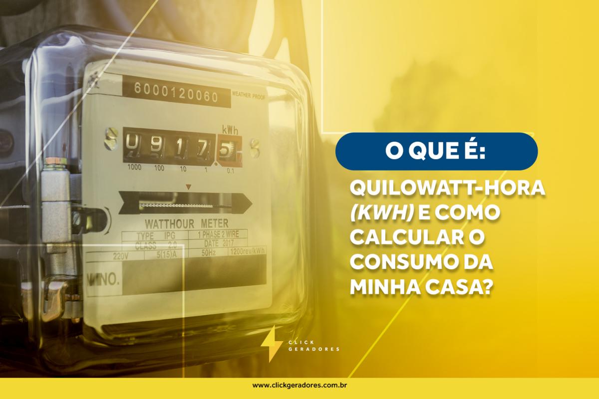 O que é quilowatt-hora (kWh) e como calcular o consumo da minha casa