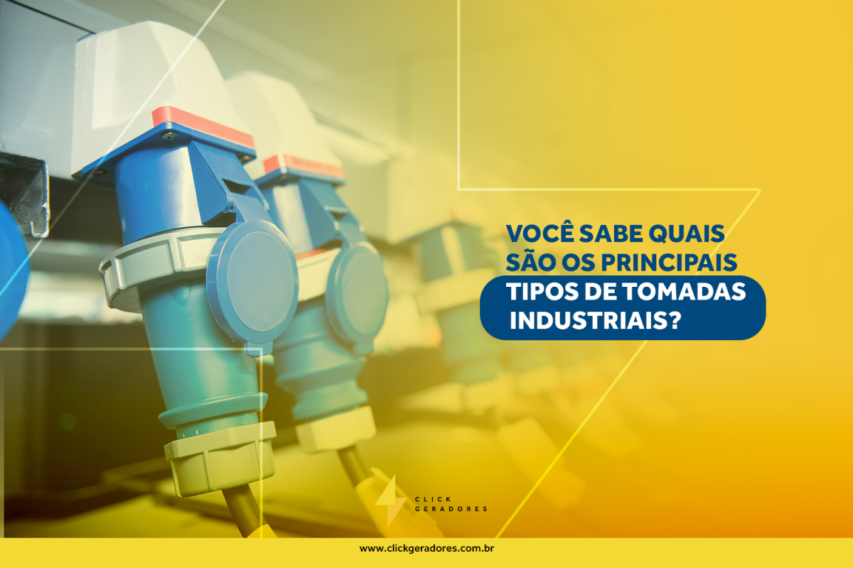 Você sabe quais são os principais tipos de tomadas industriais?