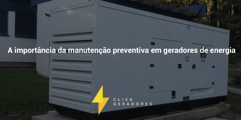 A importância da manutenção preventiva em geradores de energia