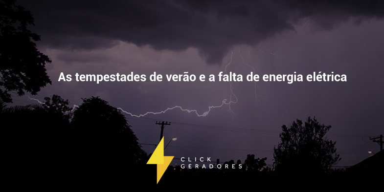 As tempestades de verão e a falta de energia elétrica