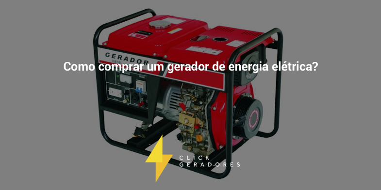 Como comprar um gerador de energia elétrica?